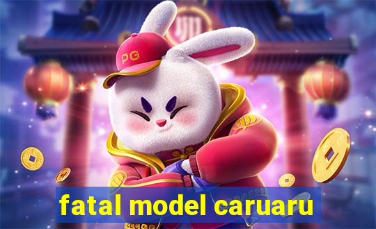 fatal model caruaru